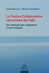La pratica collaborativa raccontata dai figli. Un metodo per separarsi a loro misura