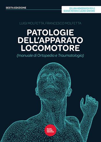 Patologie dell'apparato locomotore (manuale di ortopedia e traumatologia) - Luigi Molfetta, Francesco Molfetta - Libro Pacini Editore 2025 | Libraccio.it