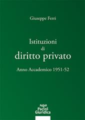 Istituzioni di diritto privato. Anno accademico 1951-52