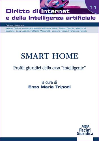 Smart home. Profili giuridici della casa «intelligente»  - Libro Pacini Giuridica 2025, Diritto di Internet e della Intelligenza Artificiale | Libraccio.it