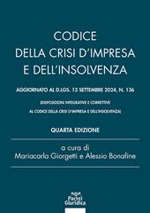 Codice della crisi d’impresa e dell’insolvenza. Aggiornato al d.lgs 13 settembre 2024 n. 136