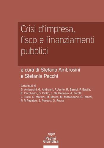 Crisi d'impresa, fisco e finanziamenti pubblici  - Libro Pacini Giuridica 2025, Diritto | Libraccio.it