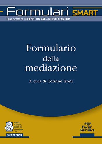 Formulario della mediazione  - Libro Pacini Giuridica 2025, Formulari smart | Libraccio.it
