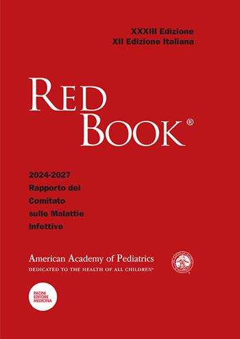 Red Book XXXIII. Edizione 2024-2027. Rapporto del Comitato sulle Malattie Infettive  - Libro Pacini Giuridica 2025, Pediatria | Libraccio.it
