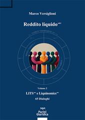Reddito liquido-mv. Vol. 2: LITS-mv e Liquinomics-mv. 65 dialoghi