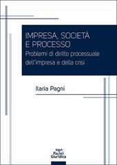 Impresa, società e processo. Problemi di diritto processuale dell’impresa e della crisi