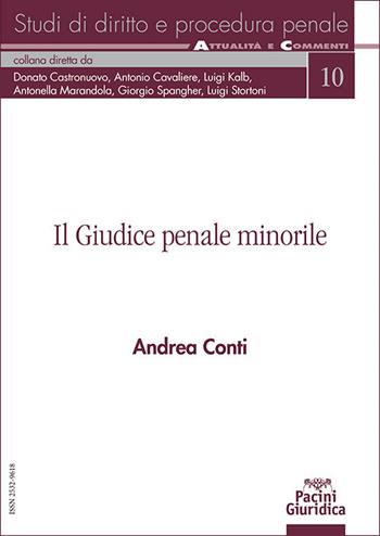 Il giudice penale minorile - Andrea Conti - Libro Pacini Giuridica 2025, Studi di diritto e procedura penale | Libraccio.it