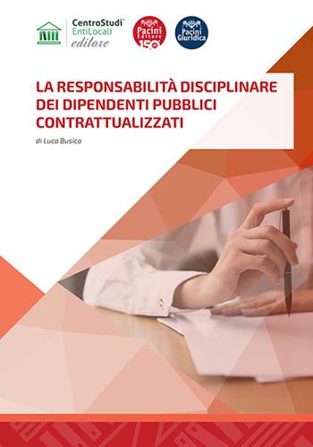 La responsabilità disciplinare dei dipendenti pubblici contrattualizzati - Luca Busico - Libro Pacini Giuridica 2025, Diritto | Libraccio.it