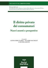 Il diritto privato dei consumatori. Nuovi assetti e prospettive