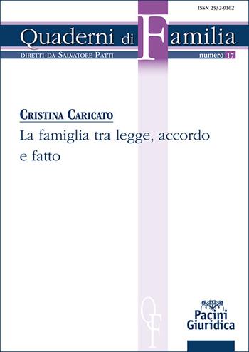 La famiglia tra legge, accordo e fatto - Cristina Caricato - Libro Pacini Giuridica 2025, Quaderni di familia | Libraccio.it