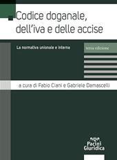 Codice doganale, dell'IVA e delle accise. La normativa comunitaria e nazionale
