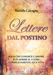 Lettere dal postino. Solo chi conosce l'amore può aprire il cuore completamente alla vita