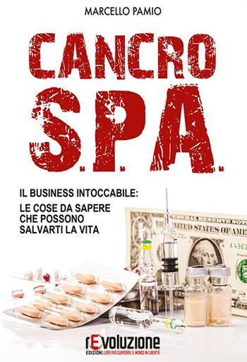 Cancro SPA. Il business intoccabile: le cose da sapere che possono salvarti la vita - Marcello Pamio - Libro Uno Editori 2021 | Libraccio.it