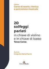 20 solfeggi parlati in chiave di violino e in chiave di basso terzo corso