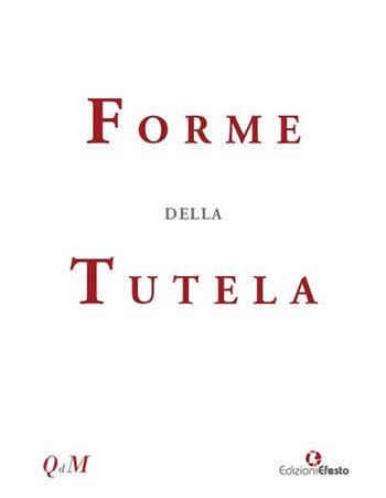 Forme della tutela  - Libro Edizioni Efesto 2019, Quaderni del Master | Libraccio.it