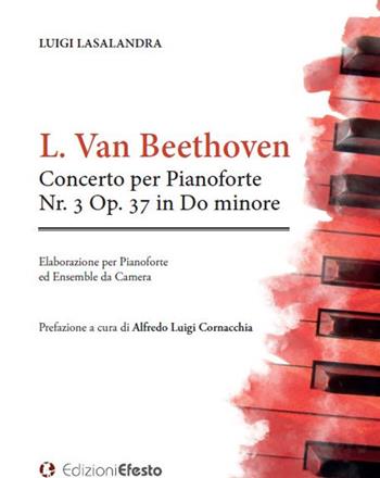 Concerto per pianoforte nr. 3 op. 37 in do minore - Ludwig van Beethoven - Libro Edizioni Efesto 2019, Seikilos | Libraccio.it