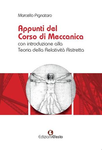 Appunti del corso di meccanica con introduzione alla teoria della relatività ristretta - Marcello Pignataro - Libro Edizioni Efesto 2019, Circuli dimensio | Libraccio.it