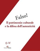 Falso! Il patrimonio culturale e la difesa dell’autenticità. Atti del Convegno interdisciplinare, Roma 25-27 ottobre 2018, Museo Nazionale Romano-Palazzo Altemps