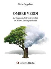 Ombre verdi. La trappola della sostenibilità in diversi settori produttivi