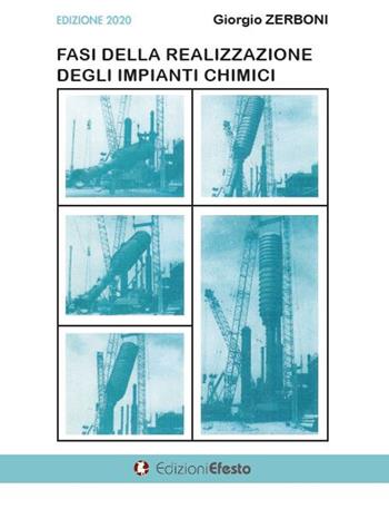 Fasi della realizzazione degli impianti chimici - Giorgio Zerboni - Libro Edizioni Efesto 2020, Circuli dimensio | Libraccio.it