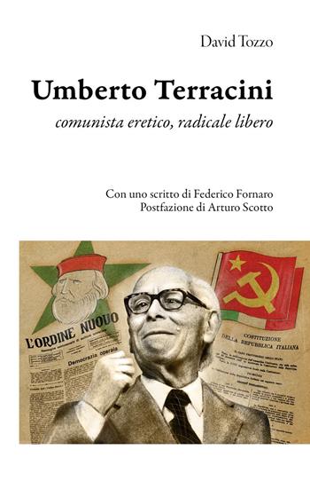 Umberto Terracini. Comunista eretico, radicale libero - David Tozzo - Libro Edizioni Efesto 2020, Prima Repubblica | Libraccio.it