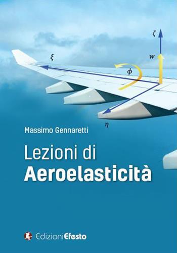 Lezioni di aeroelasticità - Massimo Gennaretti - Libro Edizioni Efesto 2021, Circuli dimensio | Libraccio.it