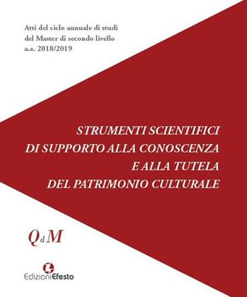 Strumenti scientifici di supporto alla conoscenza e alla tutela del patrimonio culturale  - Libro Edizioni Efesto 2021, Quaderni del Master | Libraccio.it