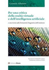 Per una critica della realtà-virtuale e dell’intelligenza-artificiale e una teoria sulla formazione linguistica dell’ossimoro