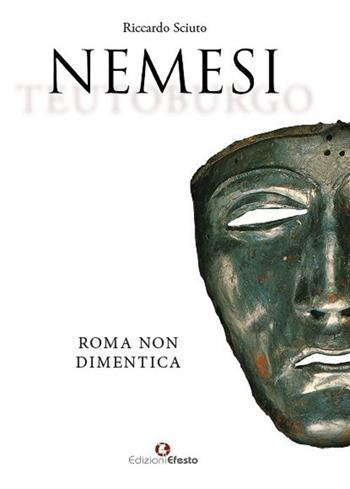 Nemesi. Roma non dimentica - Riccardo Sciuto - Libro Edizioni Efesto 2021, Origo gentis | Libraccio.it