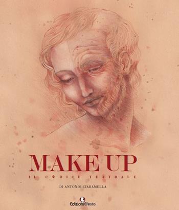Make up. Il codice teatrale - Antonio Ciaramella - Libro Edizioni Efesto 2021, De ortibus et occasibus | Libraccio.it