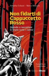 Non fidarti di Cappuccetto rosso. Quando a raccontare le storie sono i cattivi