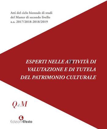 Esperti nelle attività di valutazione e di tutela del patrimonio culturale  - Libro Edizioni Efesto 2021, Quaderni del Master | Libraccio.it