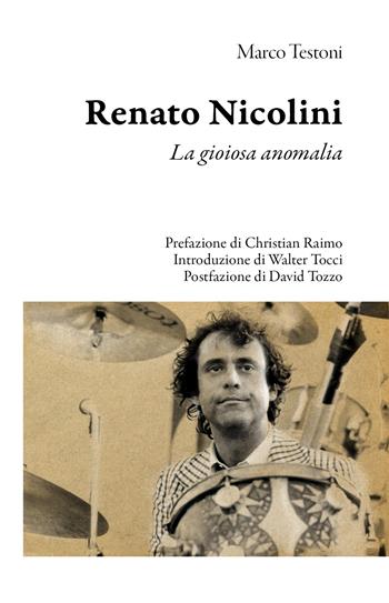Renato Nicolini. La gioiosa anomalia - Marco Testoni - Libro Edizioni Efesto 2022, Prima Repubblica | Libraccio.it