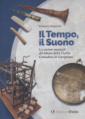 Il tempo, il suono. La sezione musicale del Museo della Civiltà Contadina di Gavignano  - Libro Edizioni Efesto 2022, Seikilos | Libraccio.it