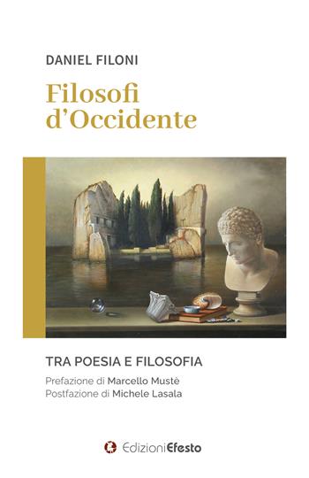 Filosofi d'Occidente - Daniel Filoni - Libro Edizioni Efesto 2022, Lumen | Libraccio.it