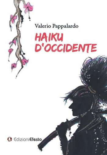 Haiku d'Occidente - Valerio Pappalardo - Libro Edizioni Efesto 2022, Parerga | Libraccio.it