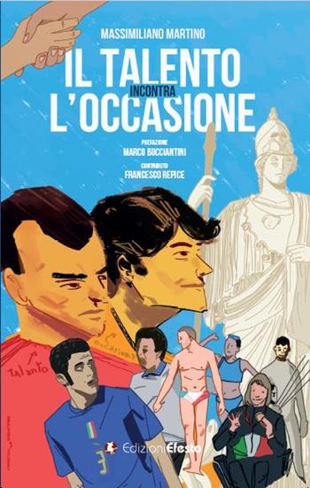 Il talento incontra l'occasione - Massimiliano Martino - Libro Edizioni Efesto 2023, Parerga | Libraccio.it