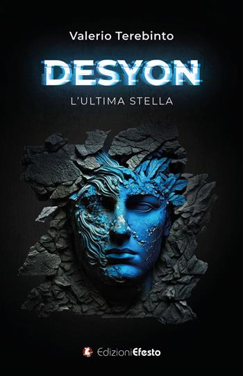 Desyon. L'ultima stella - Valerio Terebinto - Libro Edizioni Efesto 2023, Parerga | Libraccio.it