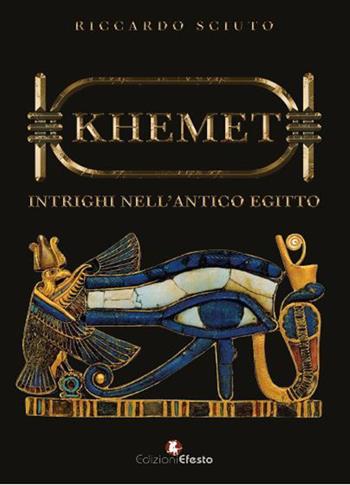 Khemet. Intrighi nell'antico Egitto - Riccardo Sciuto - Libro Edizioni Efesto 2023, Origo gentis | Libraccio.it