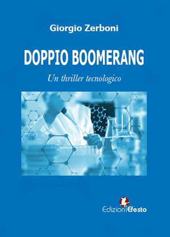 Doppio boomerang - Giorgio Zerboni - Libro Edizioni Efesto 2023, Parerga | Libraccio.it