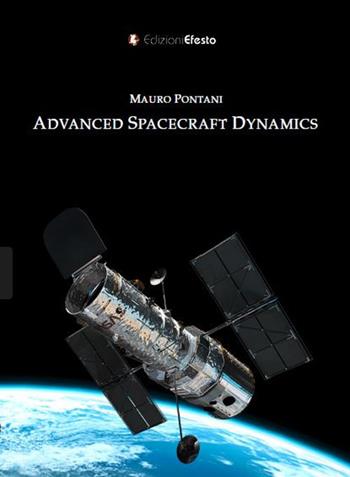 Advanced Spacecraft Dynamics - Mauro Pontani - Libro Edizioni Efesto 2023, Circuli dimensio | Libraccio.it
