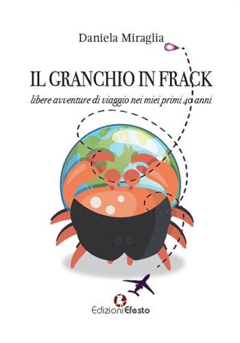 Il granchio in frack - Daniela Miraglia - Libro Edizioni Efesto 2023, Parerga | Libraccio.it