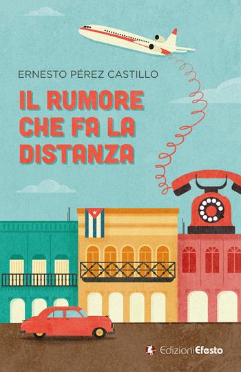 Il rumore che fa la distanza - Ernesto Perez Castillo - Libro Edizioni Efesto 2023, Satyrikà | Libraccio.it