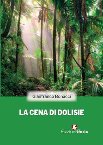 La cena di Dolisie - Gianfranco Bonacci - Libro Edizioni Efesto 2023, Parerga | Libraccio.it
