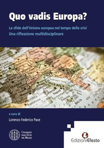 Quo vadis Europa?  - Libro Edizioni Efesto 2023, L' arte del buono e del giusto | Libraccio.it