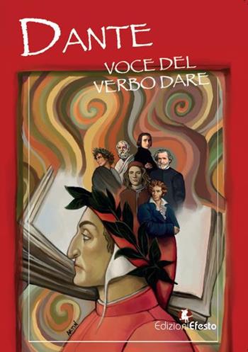 Dante. Voce del verbo dare  - Libro Edizioni Efesto 2023, Lumen | Libraccio.it