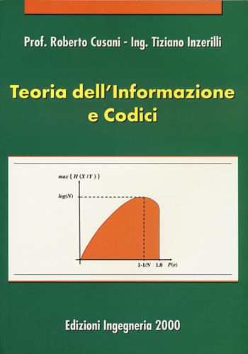 Teoria dell'informazione e codici - Roberto Cusani, Tiziano Inzerilli - Libro Edizioni Efesto 2023, Circuli dimensio | Libraccio.it