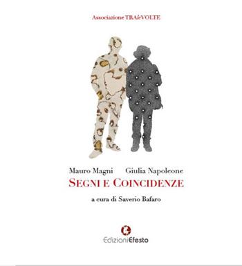 Segni e coincidenze - Giulia Napoleone, Mauro Magni, Saverio Bafaro - Libro Edizioni Efesto 2024, In artem | Libraccio.it