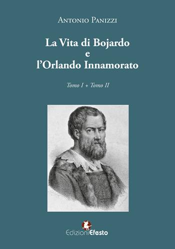 La vita di Boiardo e l'Orlando innamorato - Antonio Panizzi - Libro Edizioni Efesto 2025, Lumen | Libraccio.it