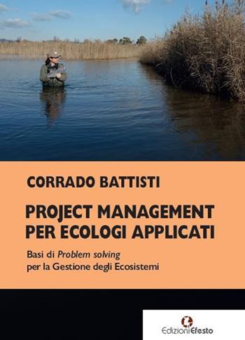 Project management per ecologi applicati. Basi di problem solving per la gestione degli ecosistemi - Corrado Battisti - Libro Edizioni Efesto 2023, Circuli dimensio | Libraccio.it